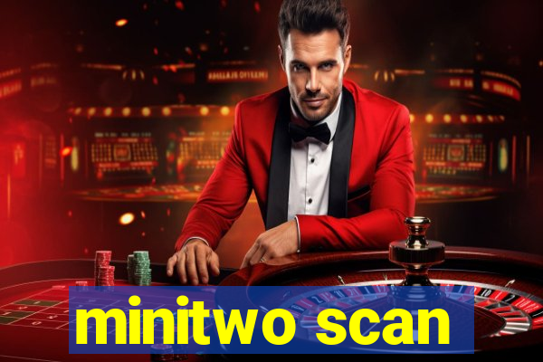 minitwo scan